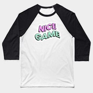 Nice game Baseball T-Shirt